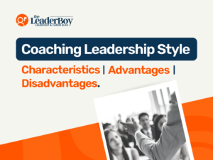 Characteristics, Advantages & Disadvantages Of Coaching Leadership Style