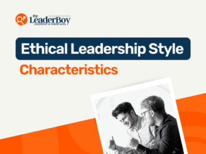 Characteristics Of Ethical Leadership Style