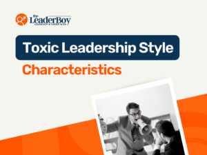 Characteristics Of A Toxic Leadership Style