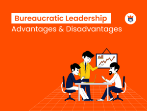 Bureaucratic Leadership Advantages And Disadvantages