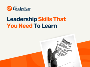 Leadership Skills That You Need To Learn