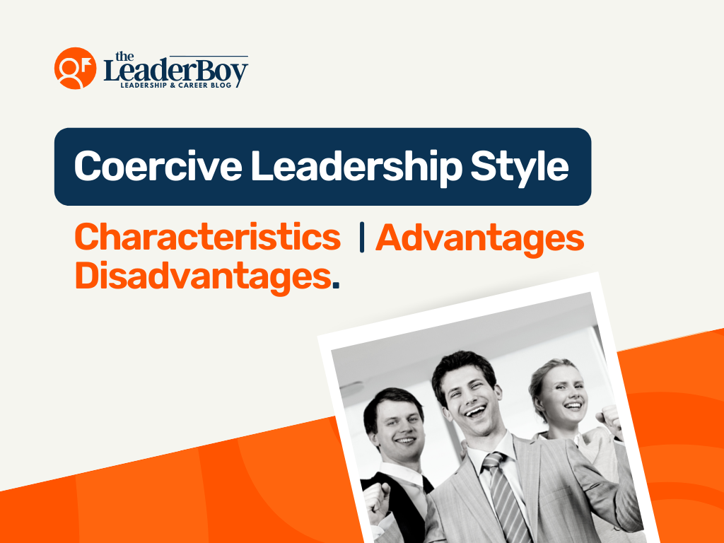 What Is Coercive Leadership? Examples, Pros And Cons