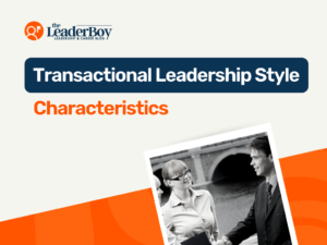 Characteristics Of Transactional Leadership Style
