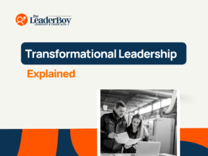 Explanation of Transformational Leadership Explained
