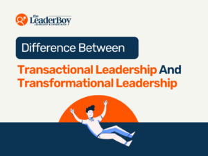 Difference Between Transactional Leadership And Transformational Leadership