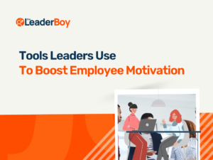 Tools And Techniques To Boost Employee Motivation