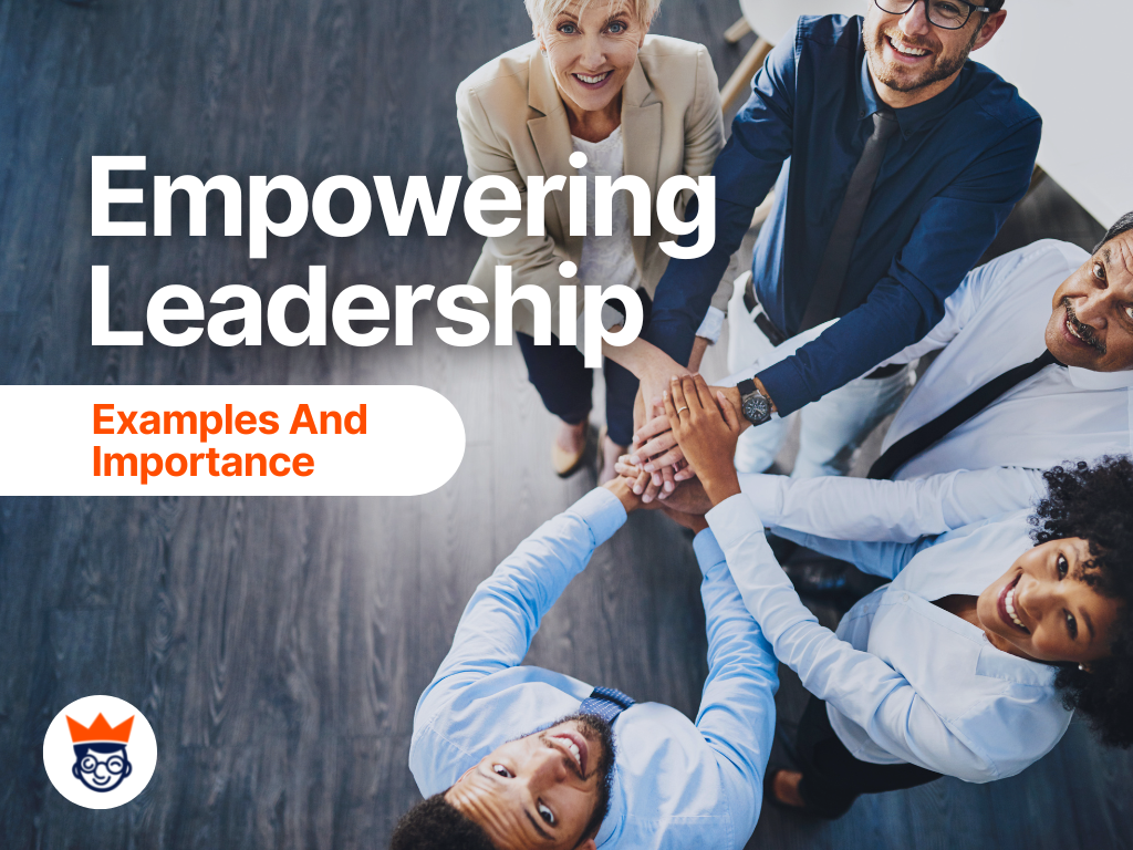 Empowering Leadership Guide: Steps And Importance