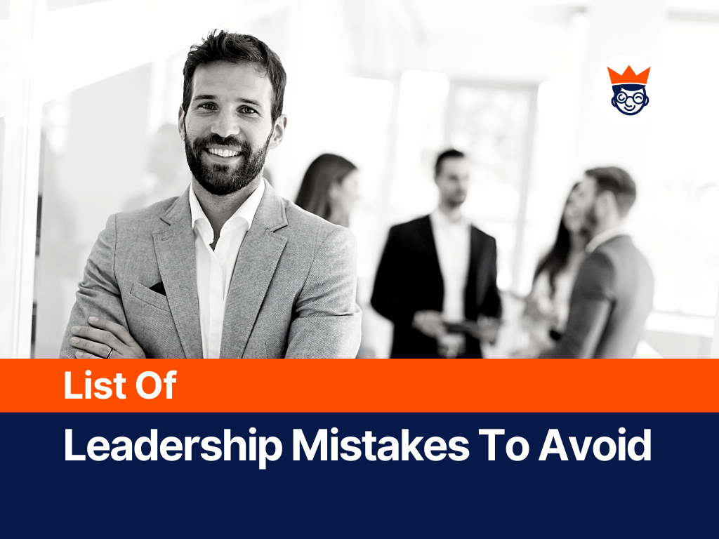 10 Common Leadership Mistakes To Avoid - Theleaderboy