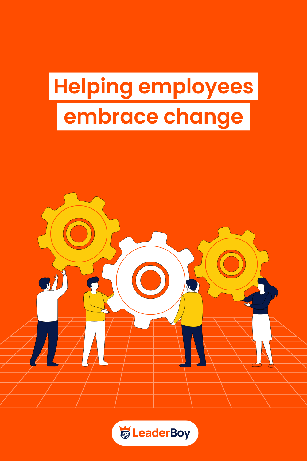 Helping Employees Embrace Change Helping Employees Embrace Change