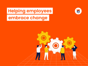 Helping Employees Embrace Change